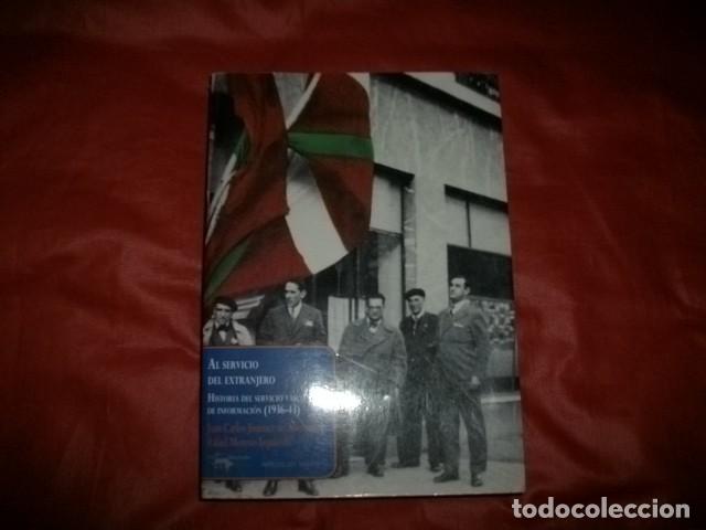 Libri di seconda mano: AL SERVICIO DEL EXTRANJERO, HISTORIA DEL SERVICIO VASCO DE INFORMACI&Oacute;N (1936-1943)
