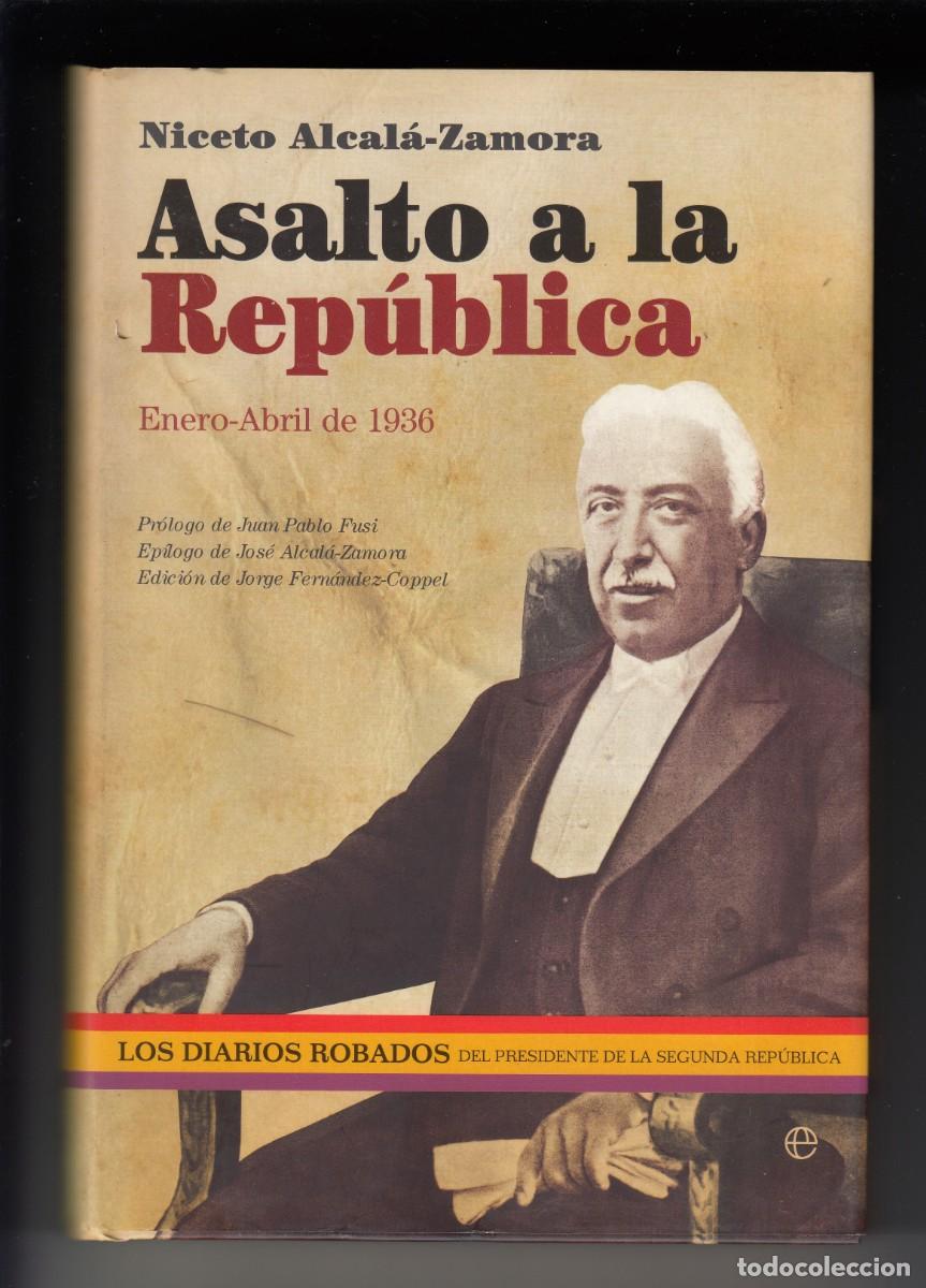 Libri di seconda mano: ASALTO A LA REP&Uacute;BLICA, ENERO-ABRIL 1936, NICETO ALCAL&Aacute;-ZAMORA, Env&iacute;o gratis