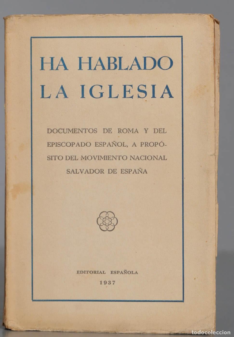 Libri di seconda mano: HA HABLADO LA IGLESIA DOCUMENTOS DE ROMA Y DEL EPISCOPADO ESPA&Ntilde;OL, A PROP&Oacute;- SITO DEL MOVIMIENTO NACI