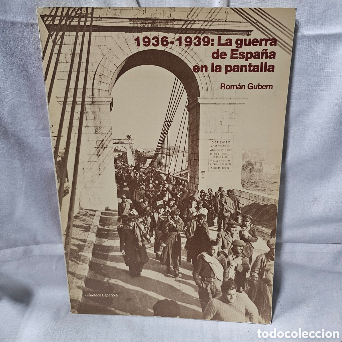 Gebrauchte B&uuml;cher: 1936-1939: LA GUERRA DE ESPA&Ntilde;A EN LA PANTALLA DE LA PROPAGANDA A LA HISTORIA - FILMOTECA ESPA&Ntilde;OLA
