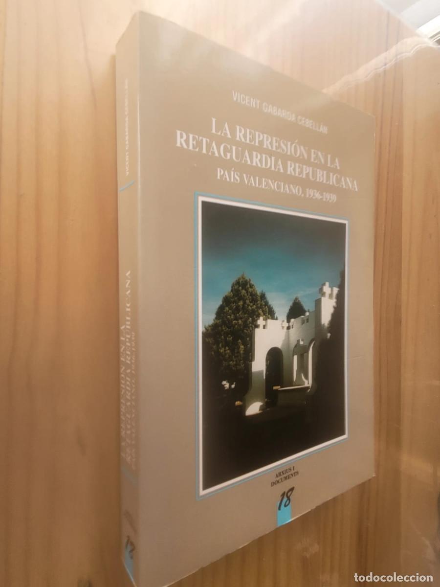 Libri di seconda mano: LA REPRESION EN LA RETAGUARDIA REPUBLICANA: PAIS VALENCIANO, 1936 - 1939 - VICENTE GABARDA CEBALLAN