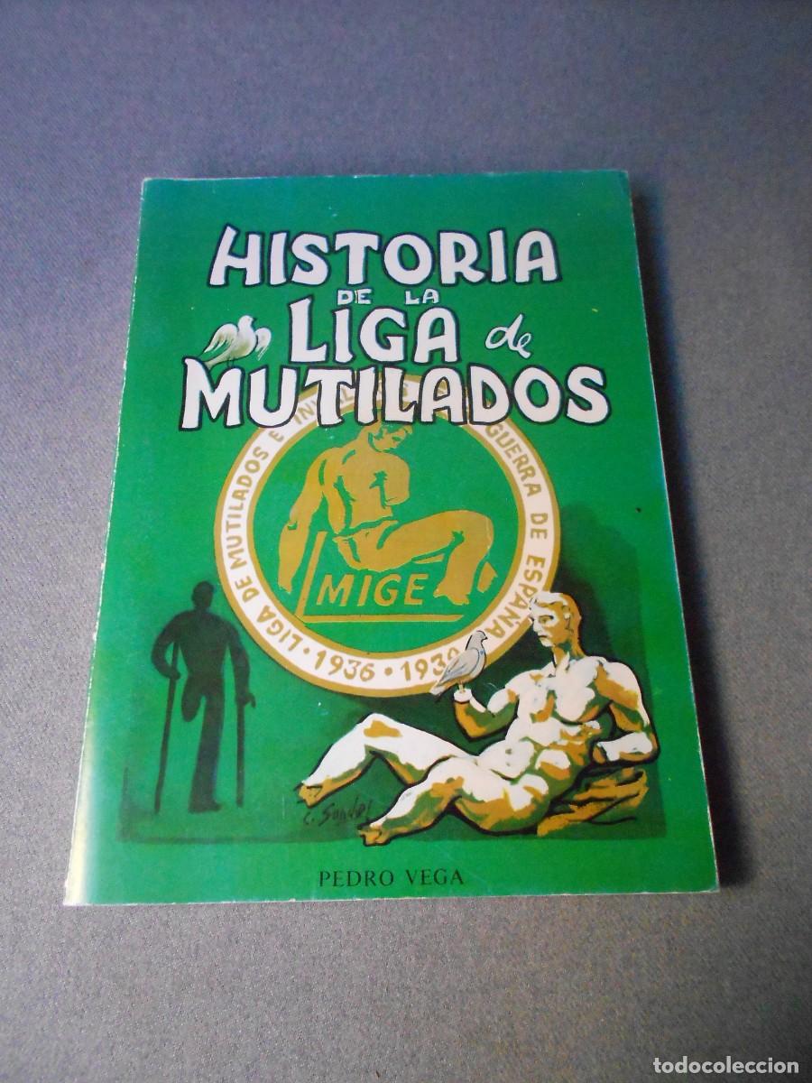 Second hand books: HISTORIA DE LA LIGA DE MUTILADOS