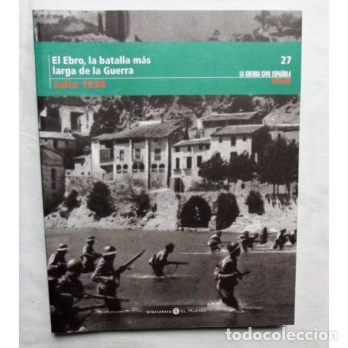 Libri di seconda mano: EL EBRO, LA BATALLA MAS LARGA DE LA GUERRA JULIO 1938 - Biblioteca El Mundo
