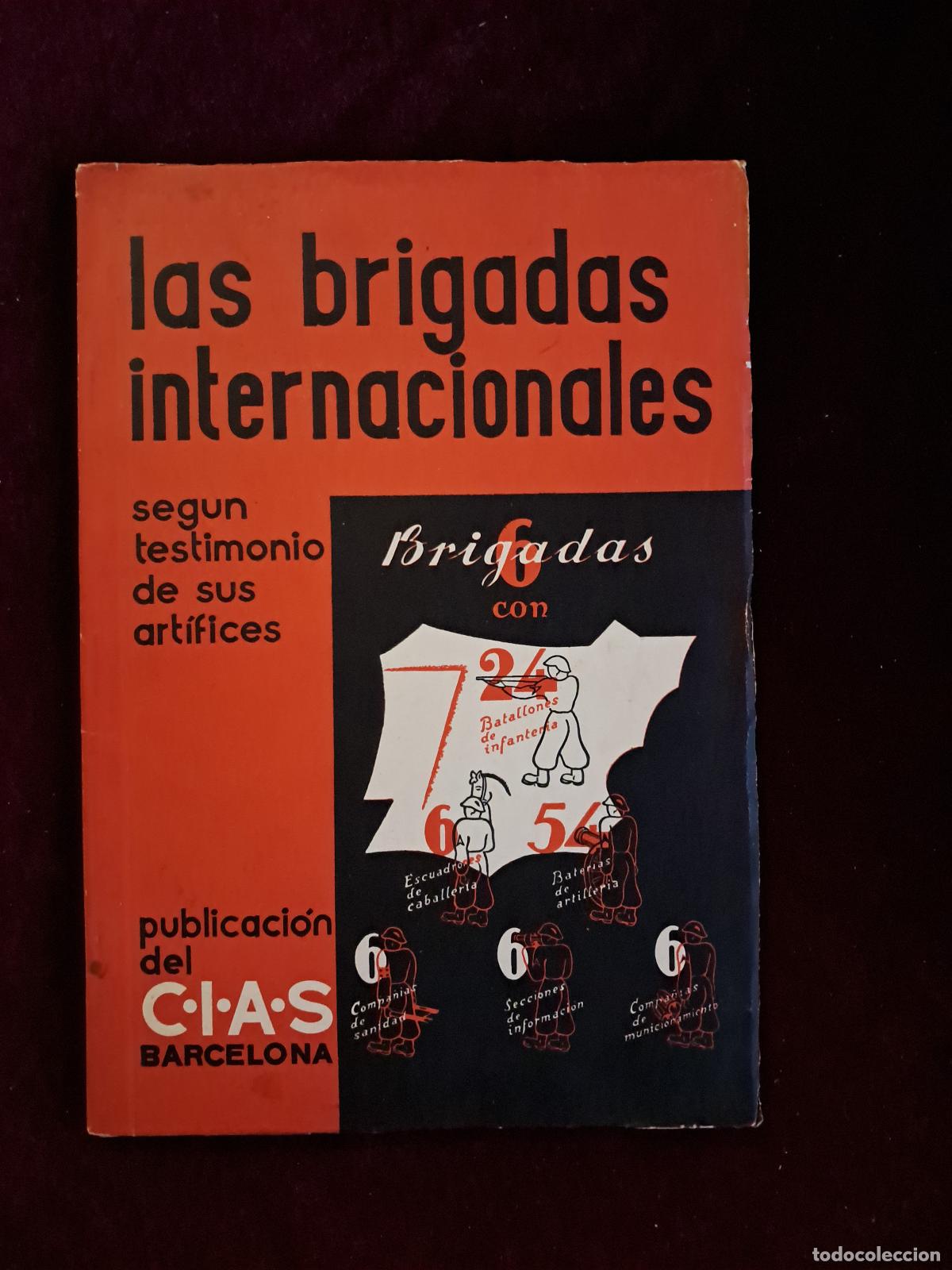 Second hand books: LAS BRIGADAS INTERNACIONALES SEG&Uacute;N TESTIMONIO DE SUS ART&Iacute;FICES. C.I.A.S. 1937