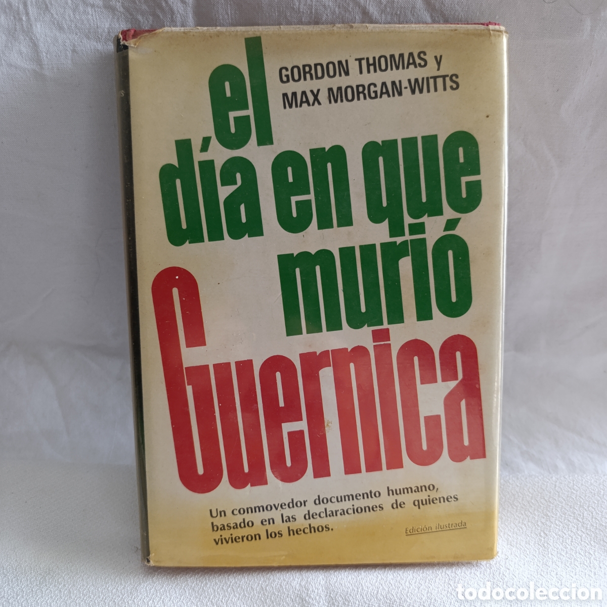 Second hand books: EL DIA EN QUE MURI&Oacute; GUERNICA,1 EDICION 1976,TOTALMENTE ILUSTEADA CON ANTIGUAS FOTOGRAFIAS