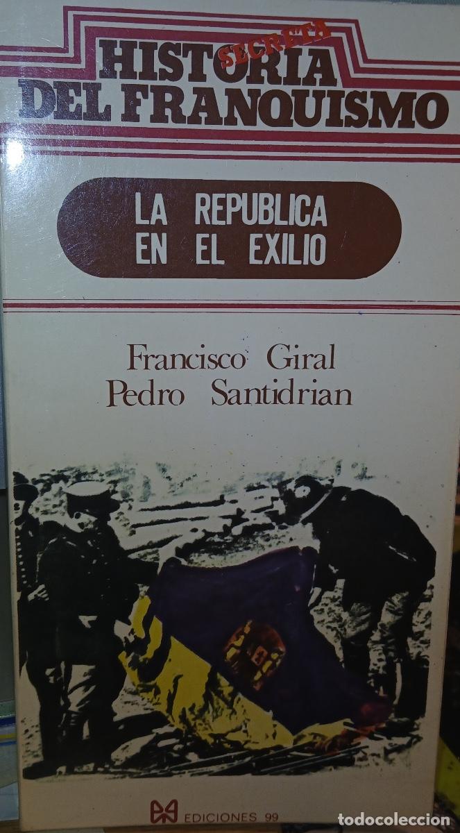 Libri di seconda mano: Historia del Franquismo la Republica en el exilio Autor:Francisco Giral, Pedro Santidrian 1977