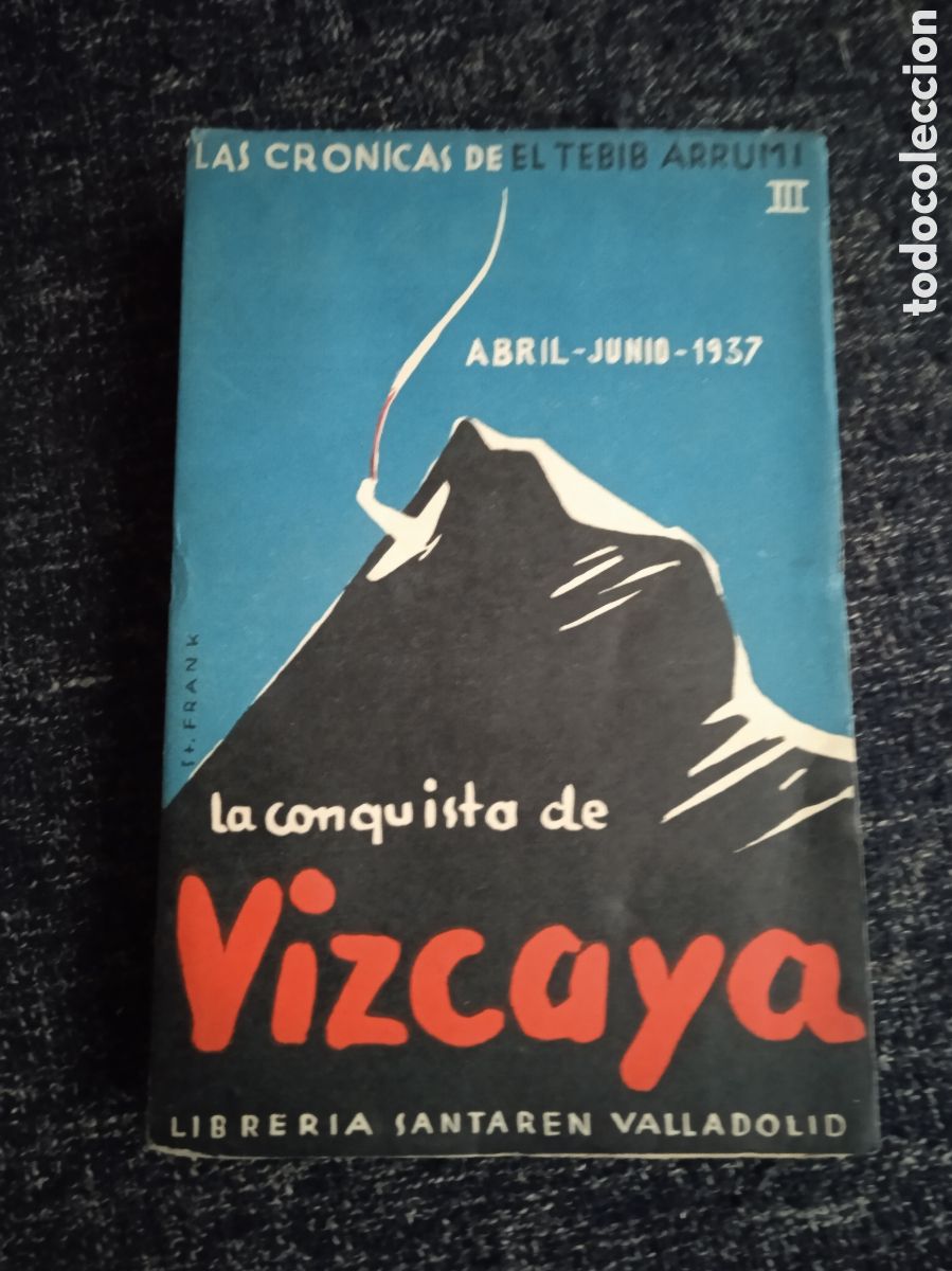 Second hand books: Las cr&oacute;nicas de El Tebib Arrumi III. La conquista de Vizcaya -ABRIL - JUNIO 1937