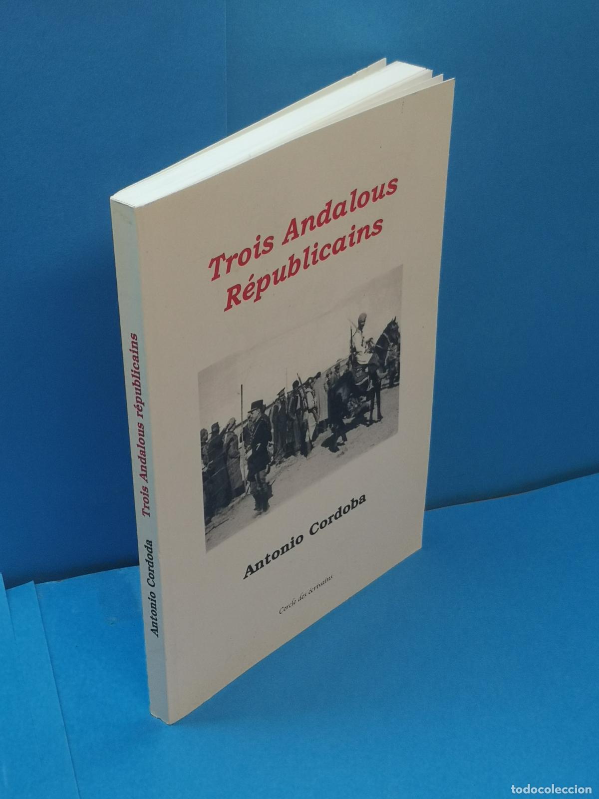 Gebrauchte B&uuml;cher: TROIS ANDALOUS R&Eacute;PUBLICAINS.- ANTONIO CORDOBA