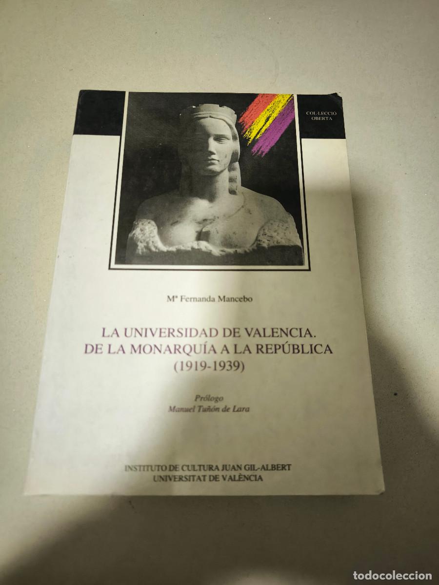 Gebrauchte B&uuml;cher: LA UNIVERSIDAD DE VALENCIA. DE LA MONARQUIA A LA REPUBLICA(1019-1939), UNIVERSITAT DE VALENCIA