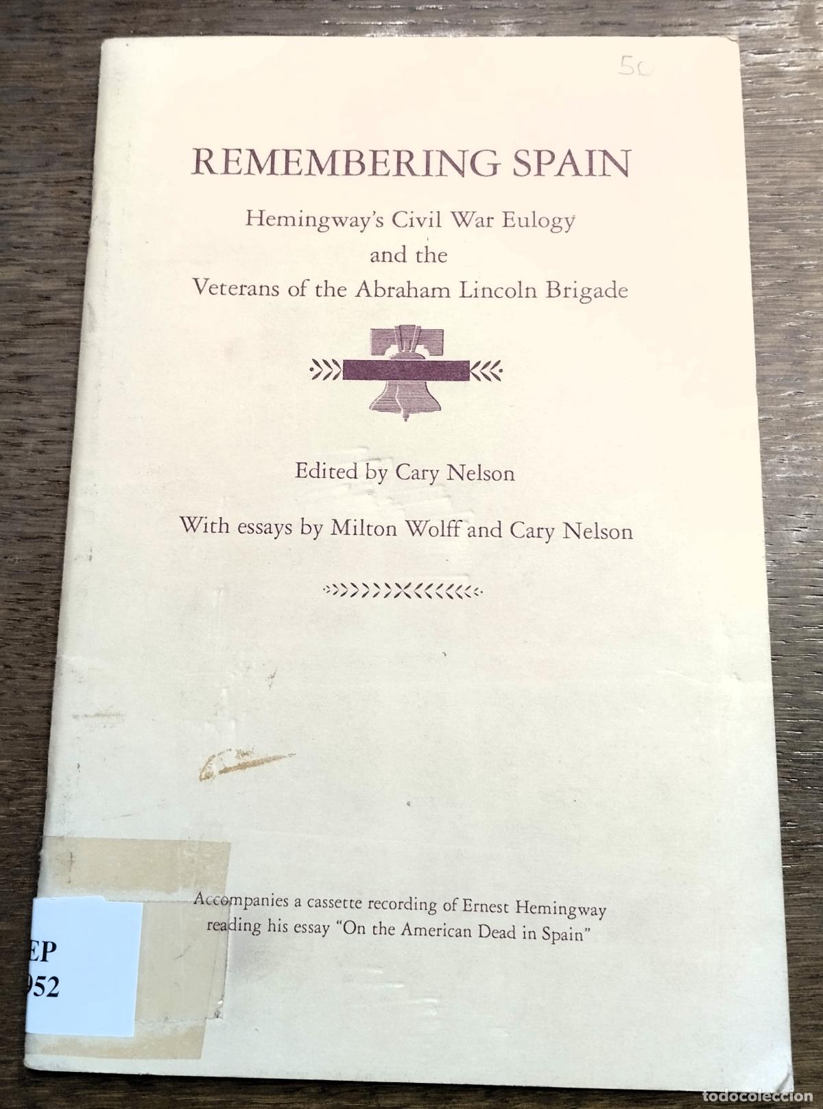 Libros de segunda mano: Remembering Spain, Hemingway&acute;s Civil War Eulogy and The veterans of the Abraham Lincoln brigade