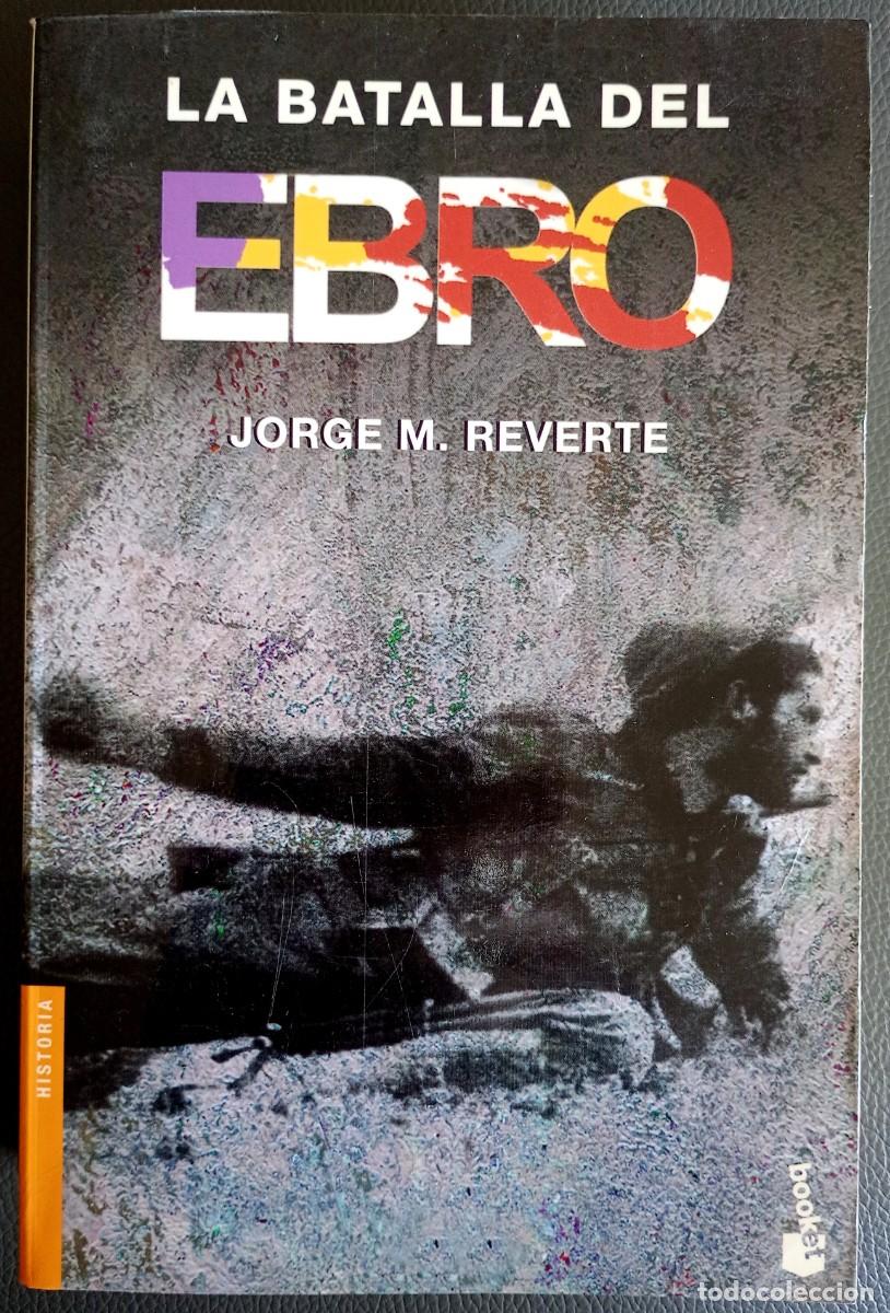 Libros de segunda mano: Jorge Mart&iacute;nez Reverte . La batalla del Ebro - Foto 1