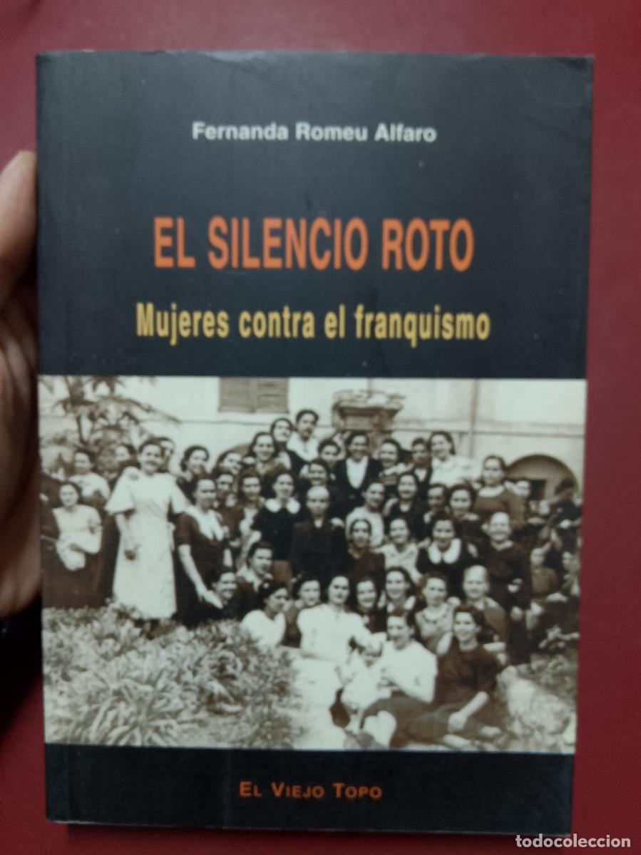 Libri di seconda mano: Fernanda Romeu Alfaro: El silencio roto. Mujeres contra el franquismo