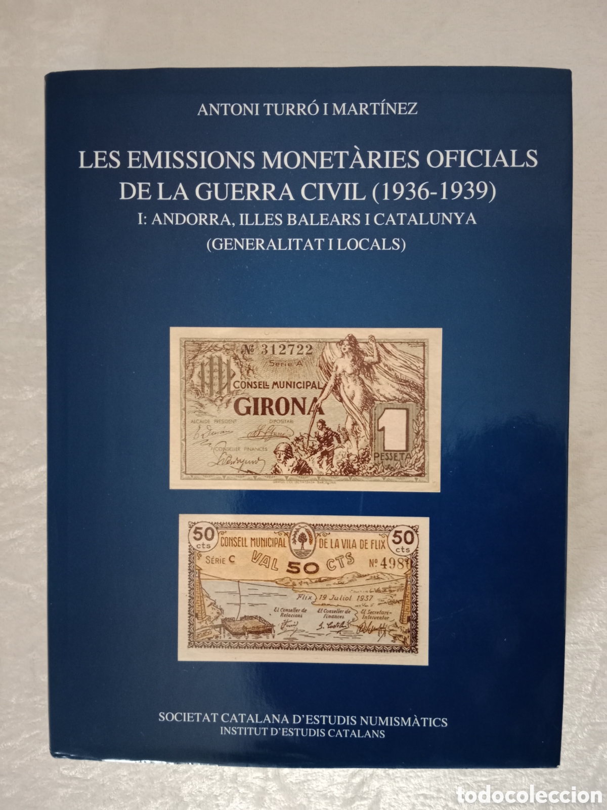 Libri di seconda mano: LES EMISSIONS MONET&Agrave;RIES OFICIALS DE LA GUERRA CIVIL ( 1936-1939 ), ANTONI TURR&Oacute; I MART&Iacute;NEZ