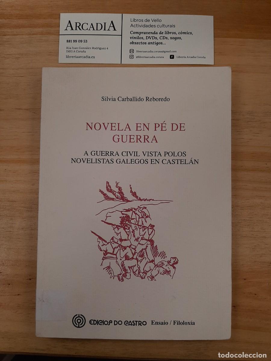 Libri di seconda mano: Novela en p&eacute; de guerra. A guerra civil vista polos novelistas galegos, castel&aacute;n - Silvia Carballido