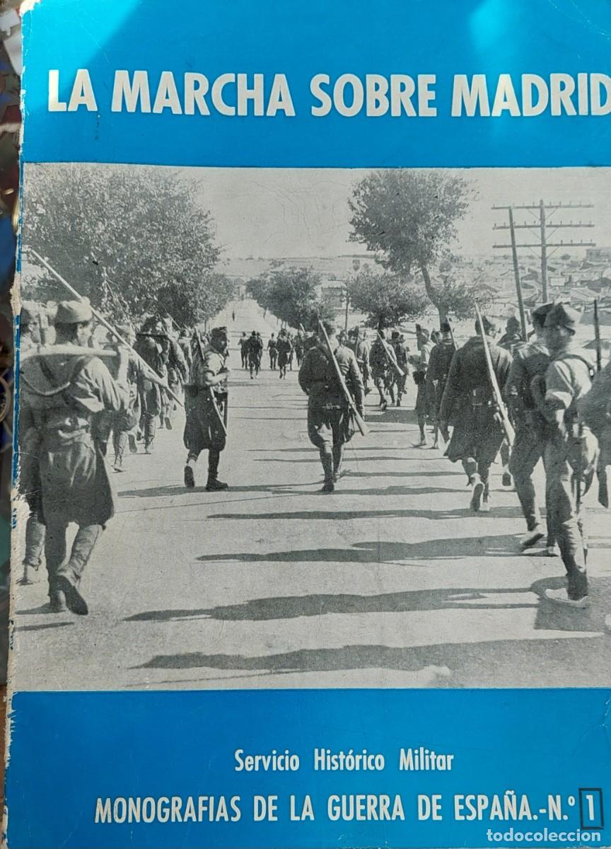 Libri di seconda mano: La marcha sobre Madrid Monogr&aacute;ficas de la guerra de Espa&ntilde;a n0 1 Servicio hist&oacute;rico militar 1968