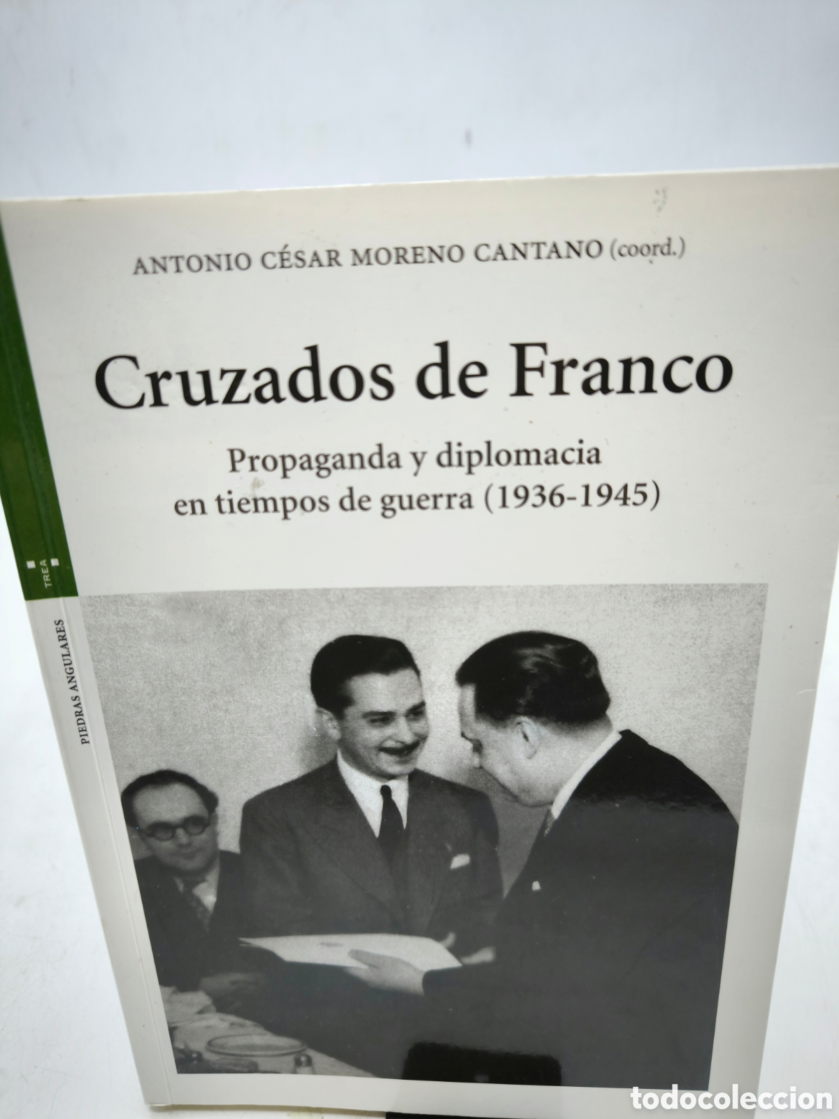 Libros de segunda mano: Cruzados de Franco. Propaganda y diplomacia en tiempos de guerra 1936-1945