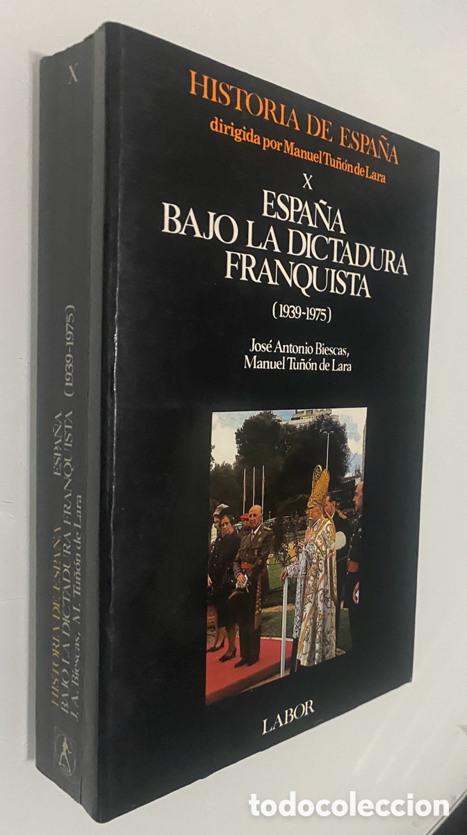 Libri di seconda mano: Historia de Espa&ntilde;a Tomo X: Espa&ntilde;a bajo la Dictadura Franquista (1939-1975) - BIESCAS, Jos&eacute; Antonio;