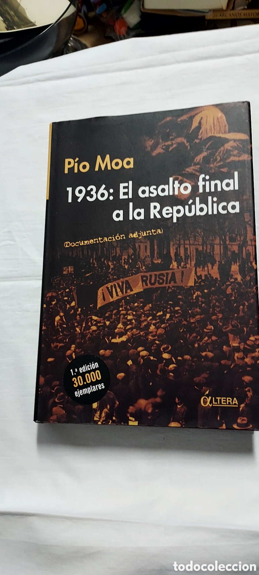 Gebrauchte B&uuml;cher: 1936 EL ASALTO FINAL A LA REPUBLICA.PIO MOA.ALTERA 2005.-1&ordf; EDICION