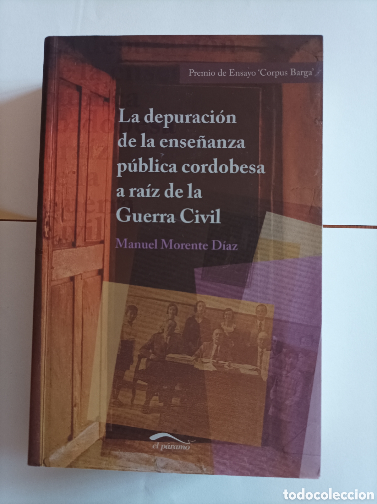 Second hand books: LA DEPURACI&Oacute;N DE LA ENSE&Ntilde;ANZA P&Uacute;BLICA CORDOBESA A RAIZ DE LA GUERRA CIVIL / Manuel Morente D&iacute;az