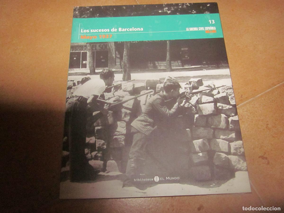 Libri di seconda mano: LA GUERRA CIVIL ESPA&Ntilde;OLA 13 - MAYO 1937 - LOS SUCESOS DE BARCELONA - EL MUNDO 2005