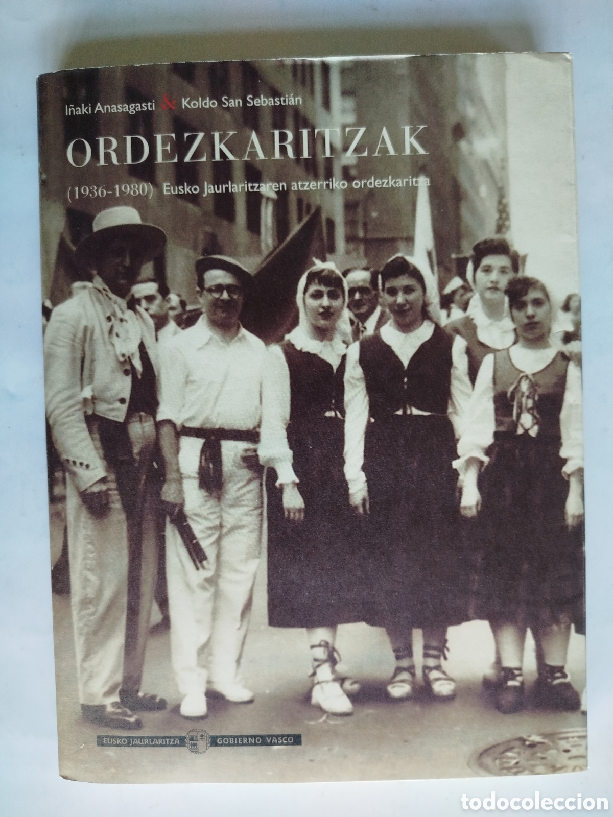 Second hand books: ORDEZKARITZAK (1936-1980) EUSKO JAURLARITZAREN ATZERRIKO ORDEZKARITZAK. ANASAGASTI. SAN SEBASTI&Aacute;N.