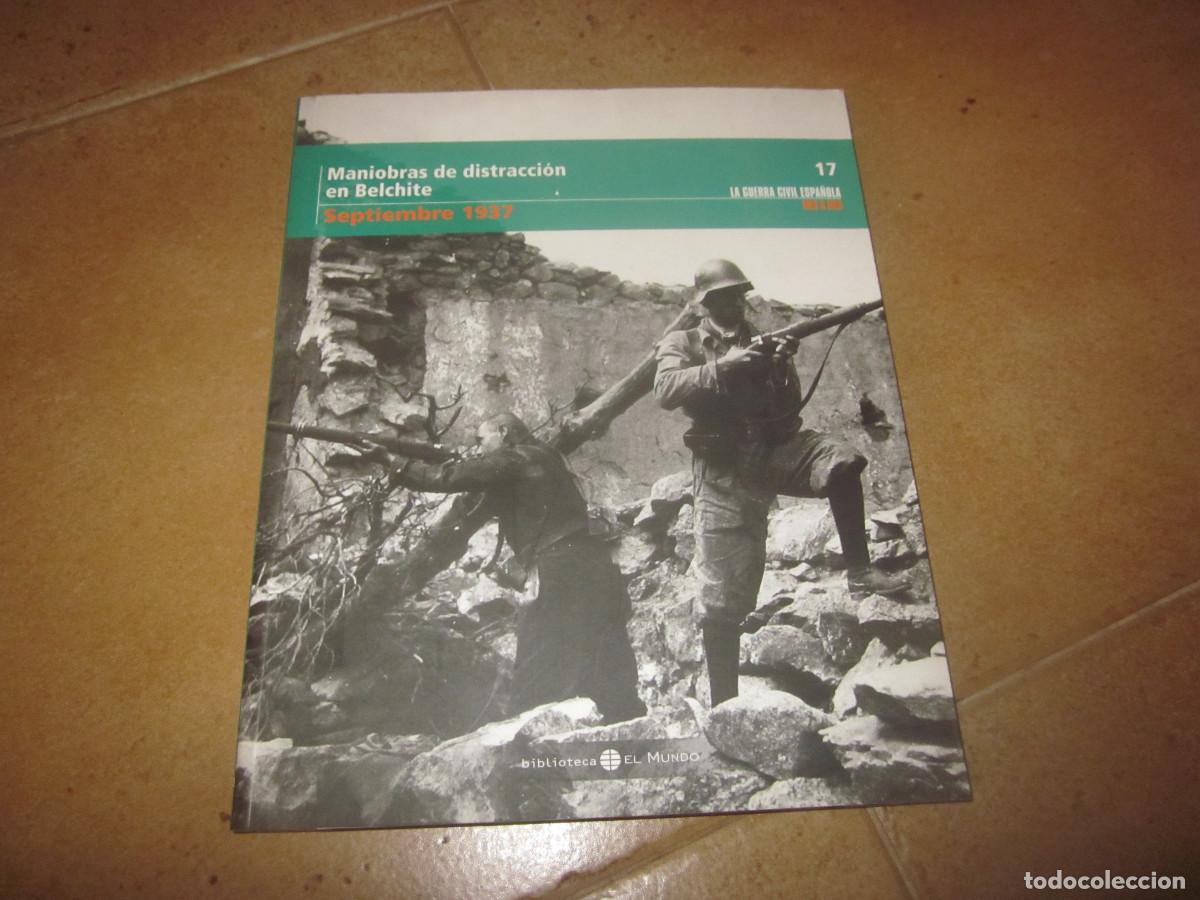 Second hand books: LA GUERRA CIVIL ESPA&Ntilde;OLA 17 - SEPTIEMBRE 1937 - MANIOBRAS DE DISTRACCION EN BELCHITE - EL MUNDO 2005