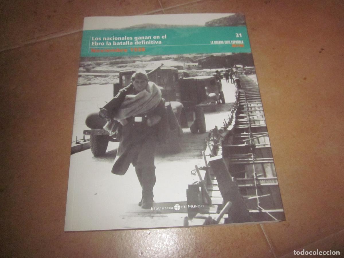 Second hand books: LA GUERRA CIVIL ESPA&Ntilde;OLA 31 - NOVIEMBRE 1938 - LOS NACIONALES GANAN EN EL EBRO LA BATALLA DEFINITIVA