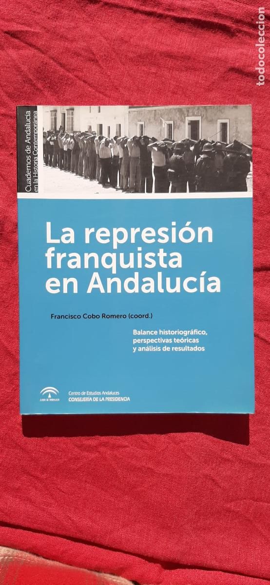 Second hand books: La represi&oacute;n franquista en Andaluc&iacute;a - Cobo Romero, Francisco (coord.); Arco Blanco, Miguel &Aacute;ngel; M
