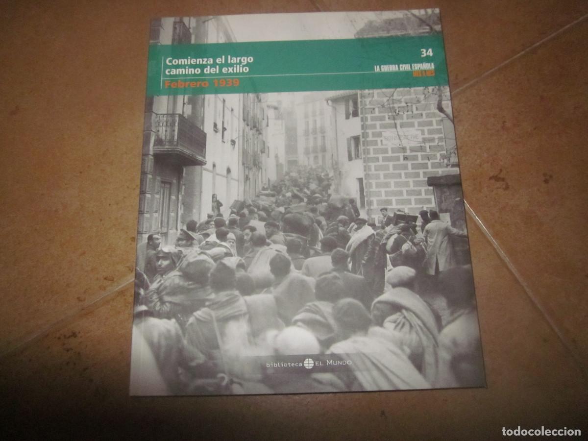 Second hand books: LA GUERRA CIVIL ESPA&Ntilde;OLA 34 - FEBRERO 1939 - COMIENZA EL LARGO EXILIO - EL MUNDO 2005