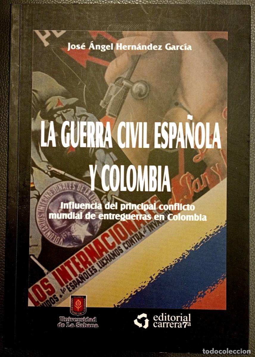 Second hand books: Jos&eacute; &Aacute;ngel Hern&aacute;ndez Garc&iacute;a . La guerra civil espa&ntilde;ola y Colombia