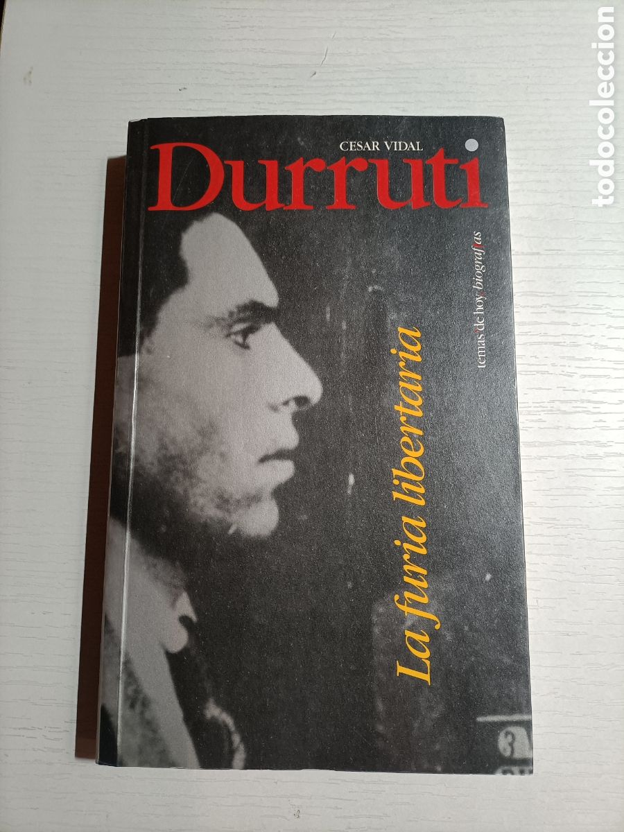 Livres d'occasion: Durruti. La furia libertaria. C&eacute;sar Vidal