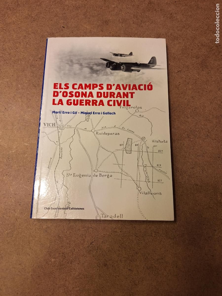 Libri di seconda mano: Els camps d'aviaci&oacute; d'Osona durant la guerra civil - Mart&iacute; Erra i Gil, Miquel Erra i Gallach
