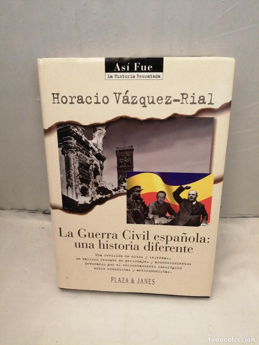 Libri di seconda mano: La Guerra Civil Espa&ntilde;ola: Una historia diferente (Primera edici&oacute;n, tapa dura)