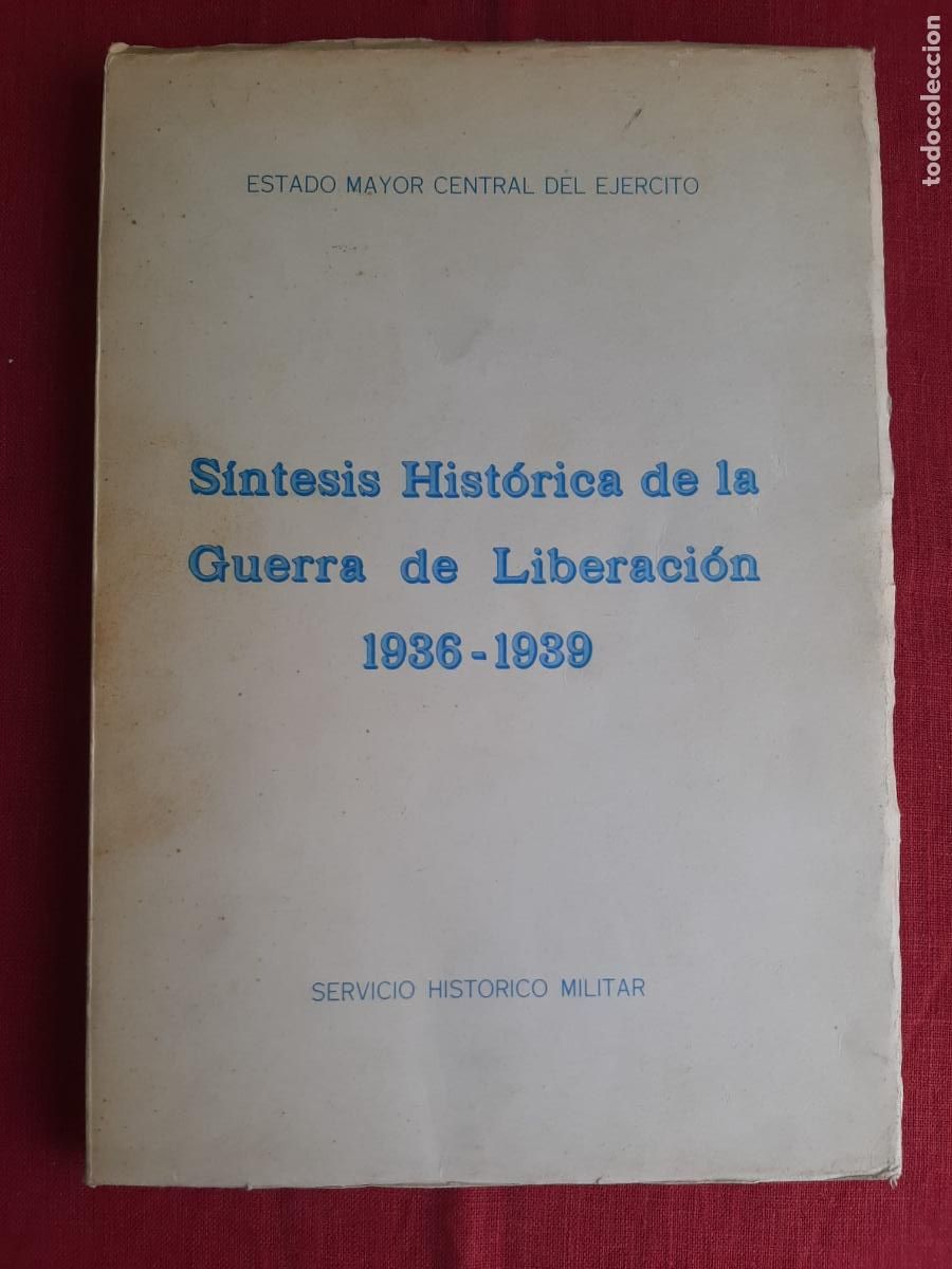 Libri di seconda mano: S&iacute;ntesis Hist&oacute;rica de la Guerra de Liberaci&oacute;n 1936-1939 - Estado Mayor Central del Ej&eacute;rcito