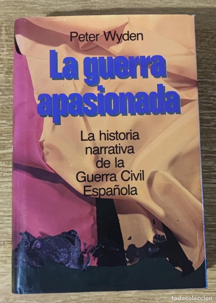 Libros de segunda mano: Libro - La guerra apasionada (1983) Peter Wyden - Foto 1