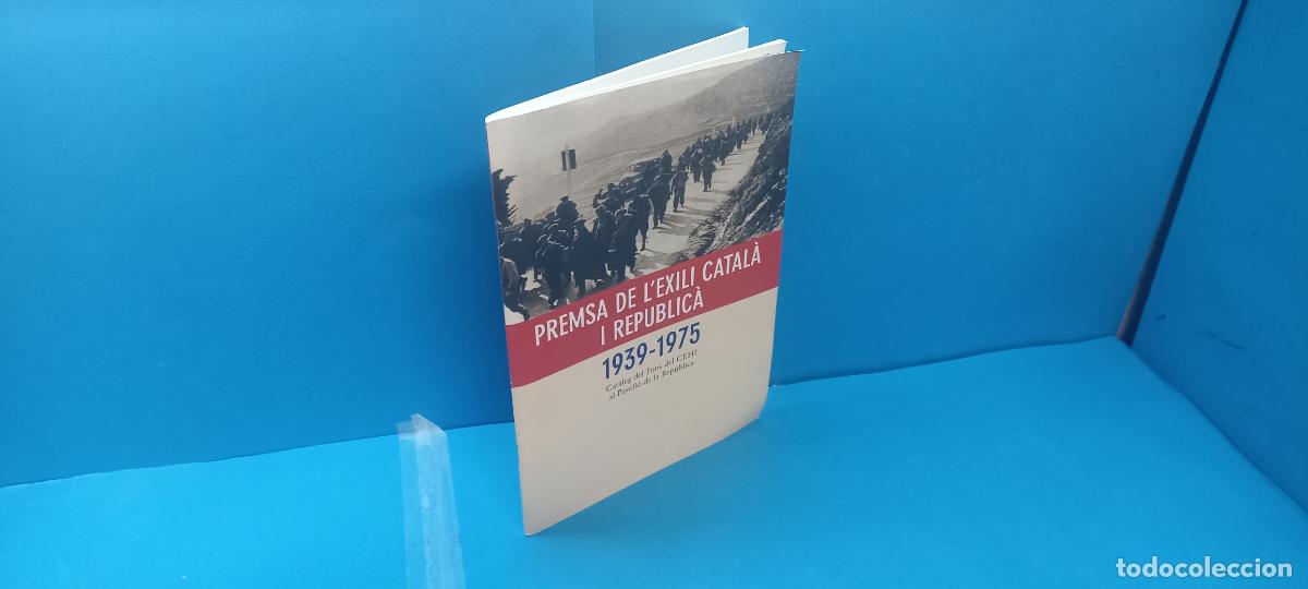 Libri di seconda mano: Premsa de l&rsquo;exili catal&agrave; republic&agrave; 1939-1975 (Cat&agrave;leg del Fons del CEHI al Pavell&oacute; de la Rep&uacute;blica)
