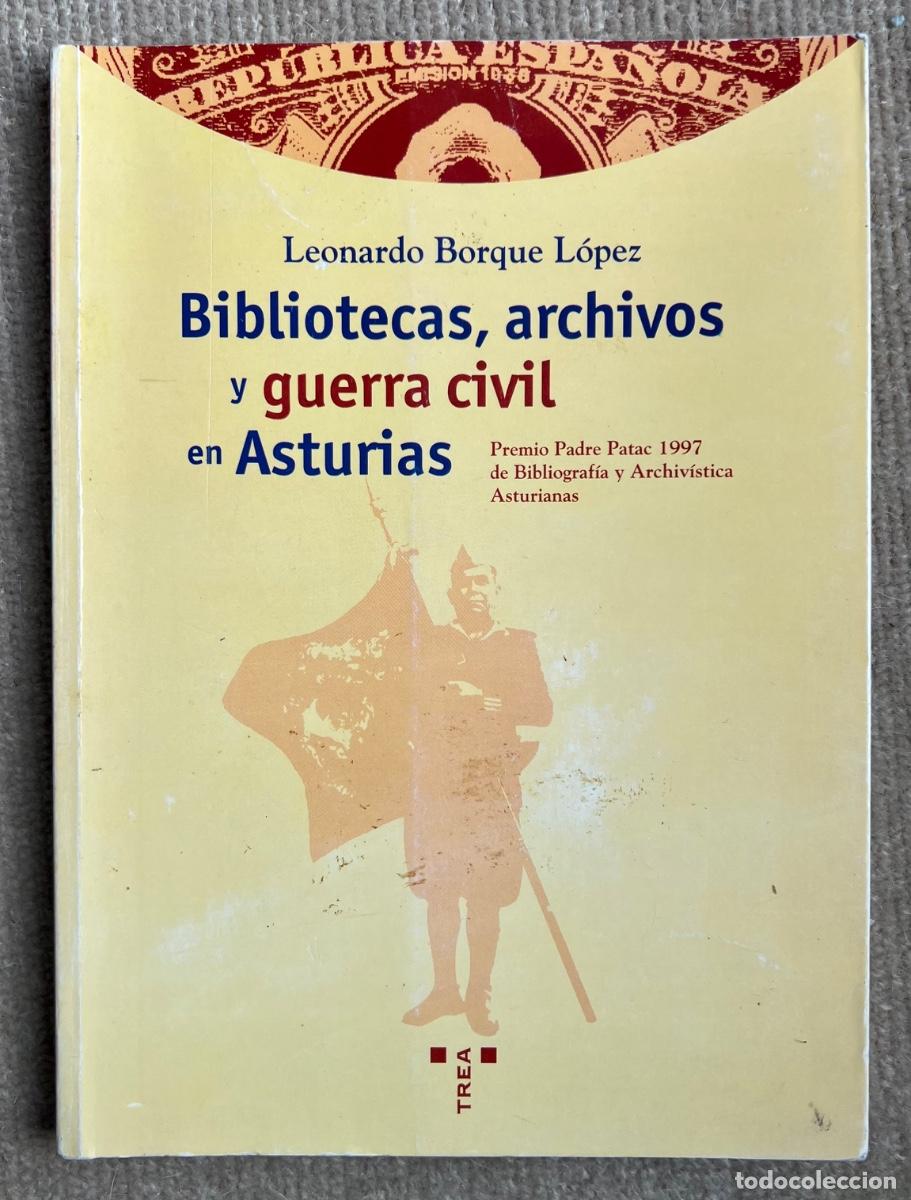 Second hand books: Bibliotecas, archivos y guerra civil en Asturias - Leonardo Borque L&oacute;pez