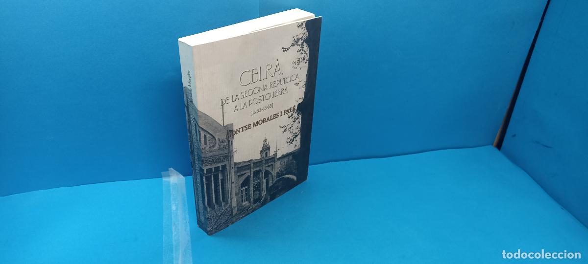 Libri di seconda mano: CELR&Agrave; DE LA SEGONA REP&Uacute;BLICA A LA POSTGUERRA (1931- 1949).-MONTSE MORALES I PAL&Eacute;
