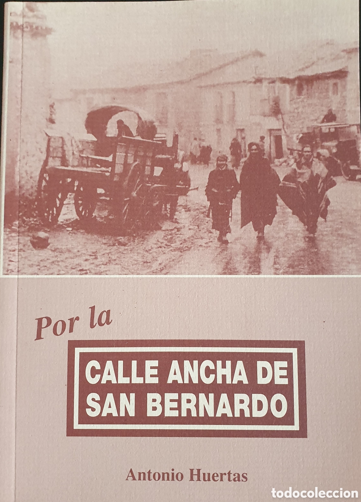 Gebrauchte B&uuml;cher: Por la calle ancha de San Bernardo Antonio huertas