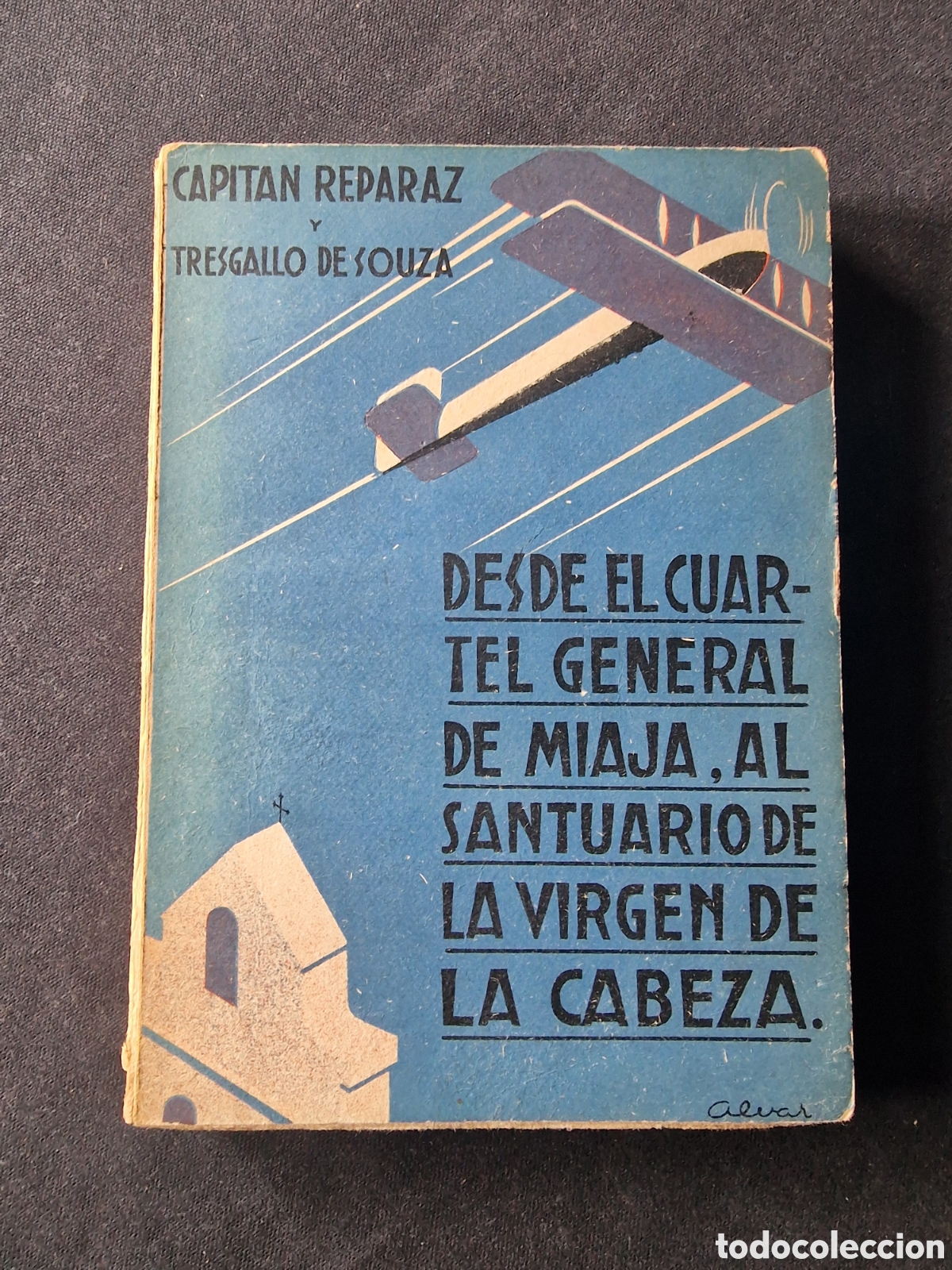 Second hand books: Capit&aacute;n Reparaz cuartel general de Miaja al Santuario de la Virgen de la Cabeza