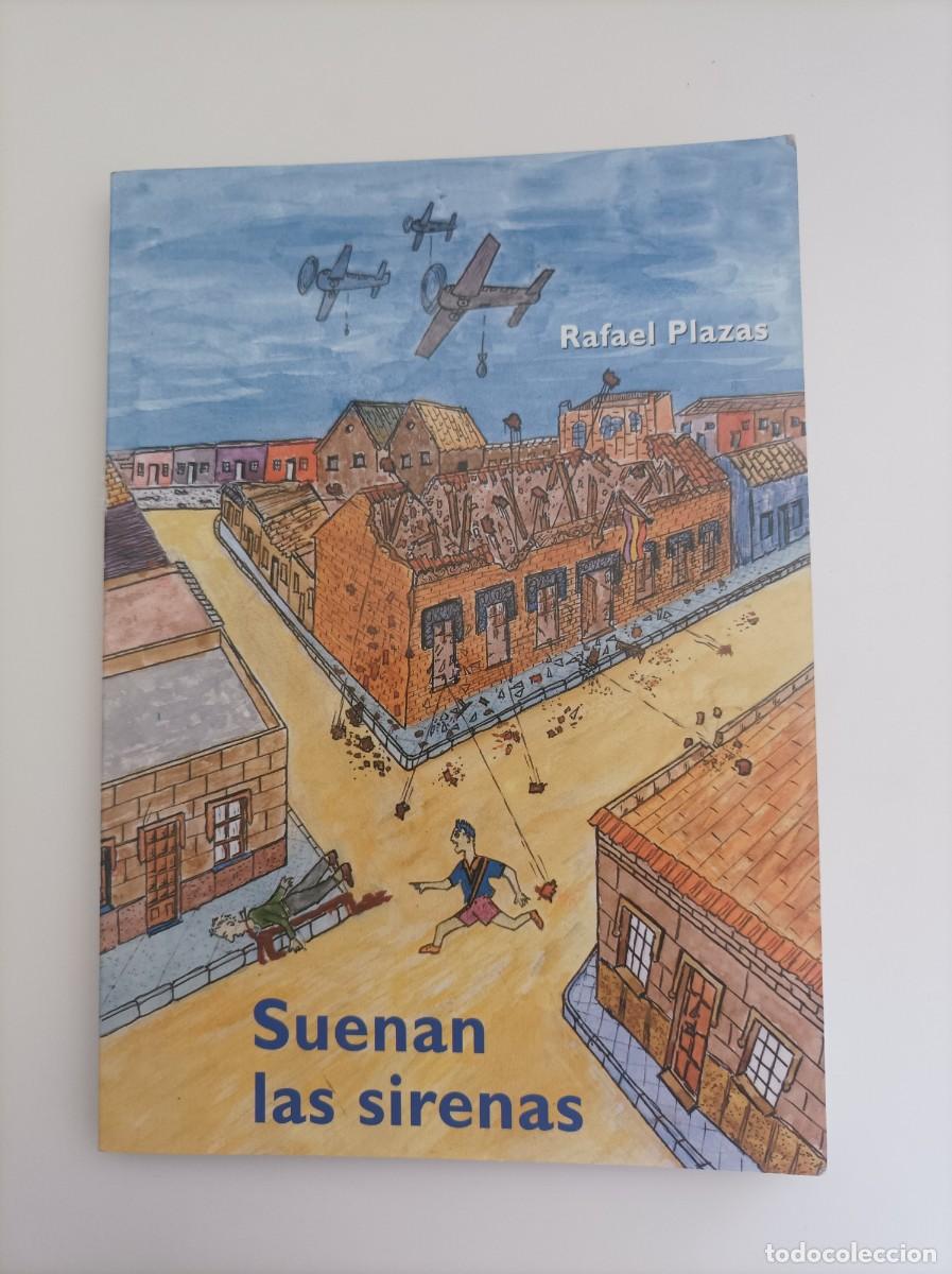 Gebrauchte B&uuml;cher: SUENAN LAS SIRENAS. Rafael Plazas. Autoedici&oacute;n. Colabora: Concejal&iacute;a de Cultura del Excmo. Cartagena