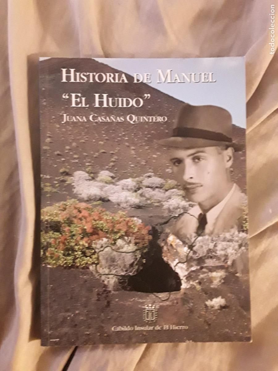 Libri di seconda mano: Historia de Manuel &rdquo;el Huido&rdquo;, de Juana Casa&ntilde;as (Canarias, El Hierro) Excelente estado