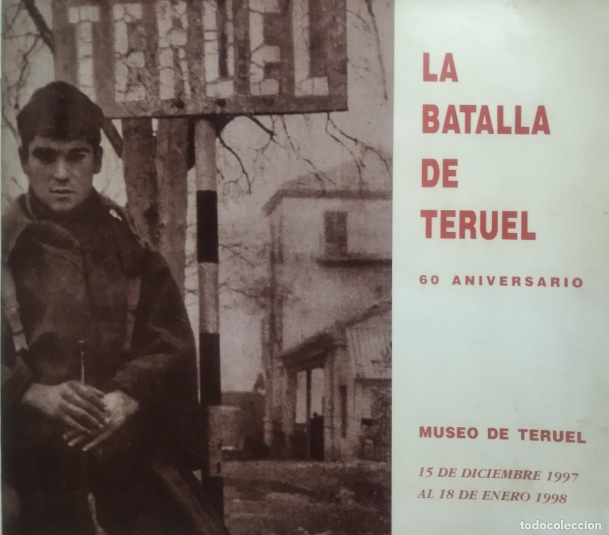 Gebrauchte B&uuml;cher: LA BATALLA DE TERUEL 60 ANIVERSARIO MUSEO DE TERUEL 1997- 1998.