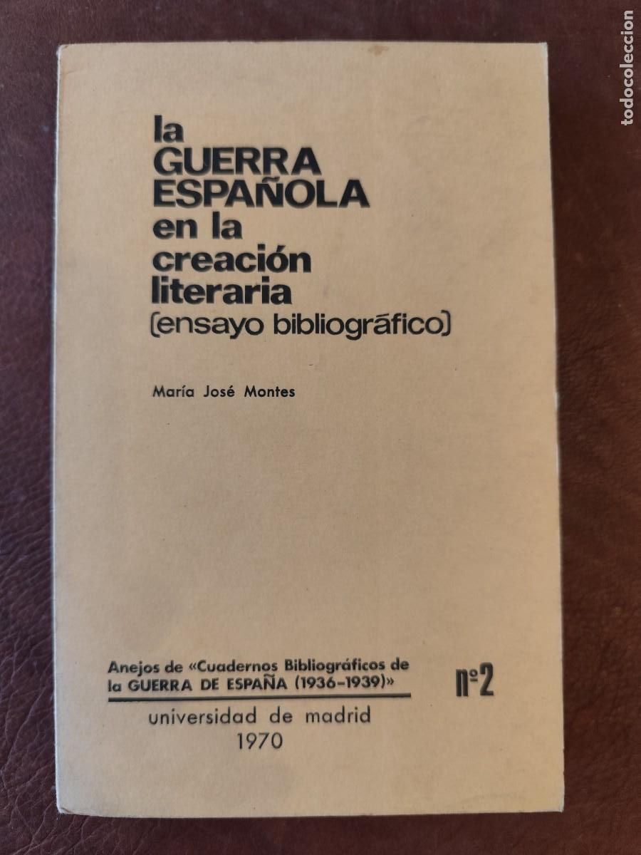 Gebrauchte B&uuml;cher: Mar&iacute;a Jos&eacute; Montes. LA GUERRA ESPA&Ntilde;OLA EN LA CREACI&Oacute;N LITERARIA ( ensayo bibliogr&aacute;fico ).