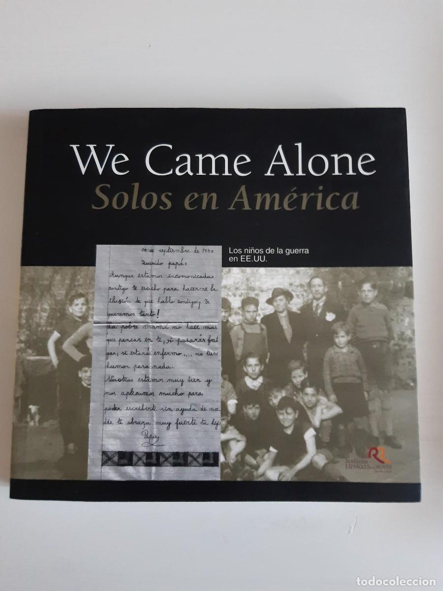Second hand books: WE CAME ALONE SOLOS EN AMERICA LOS NI&Ntilde;OS DE LA GUERRA CIVIL ESPA&Ntilde;OLA EN AMERICA