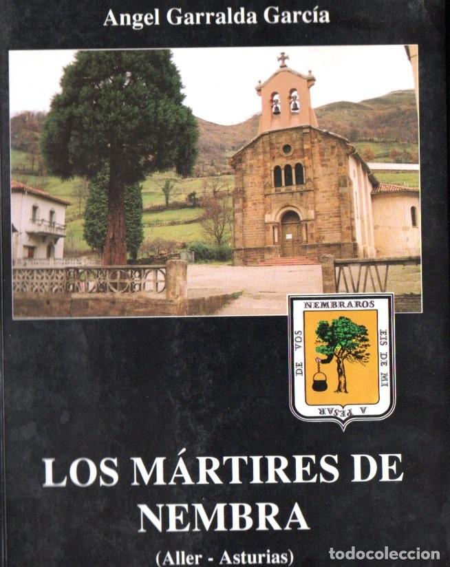 Libri di seconda mano: ANGEL GARRALDA GARCIA : LOS M&Aacute;RTIRES DE NEMBRA - ALLER, ASTURIAS (1995)