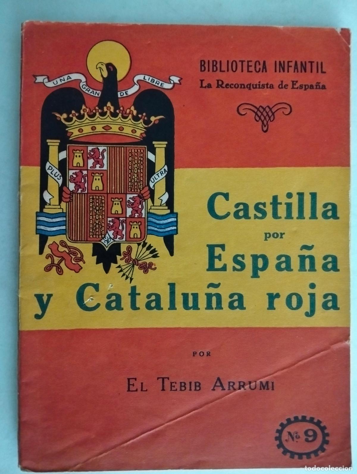 Second hand books: CASTILLA POR ESPA&Ntilde;A Y CATALU&Ntilde;A ROJA, POR EL TEBIB ARRUMI, BIBLIOTECA INFANTIL N&ordm; 9, 1&ordf; EDICION 1940