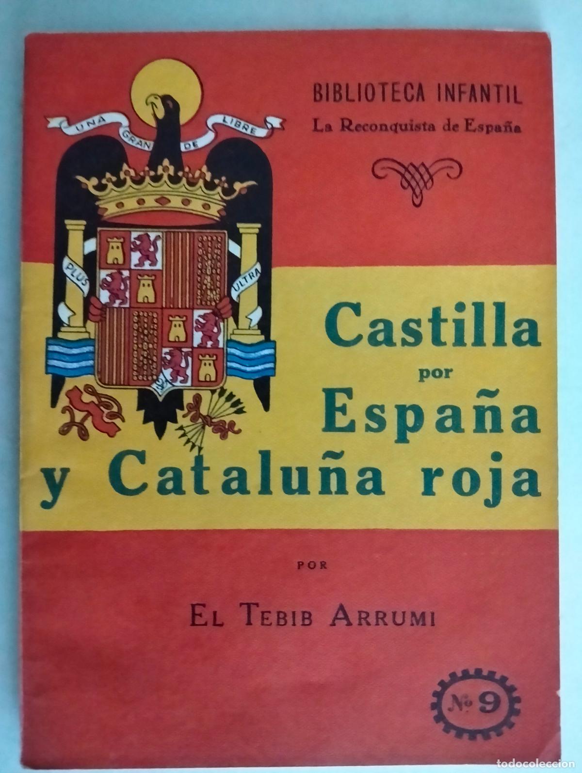 Second hand books: CASTILLA POR ESPA&Ntilde;A Y CATALU&Ntilde;A ROJA, POR EL TEBIB ARRUMI, BIBLIOTECA INFANTIL N&ordm; 9, 1&ordf; EDICION 1940