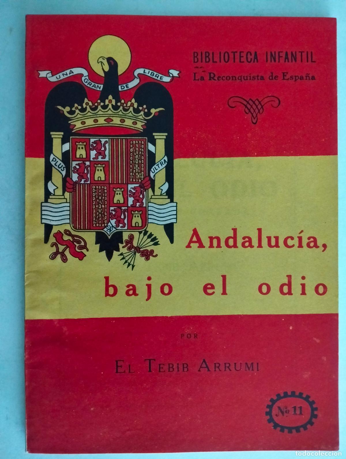 Second hand books: ANDALUCIA BAJO EL ODIO, POR EL TEBIB ARRUMI, BIBLIOTECA INFANTIL N&ordm; 11, 1&ordf; EDICION ABRIL 1940