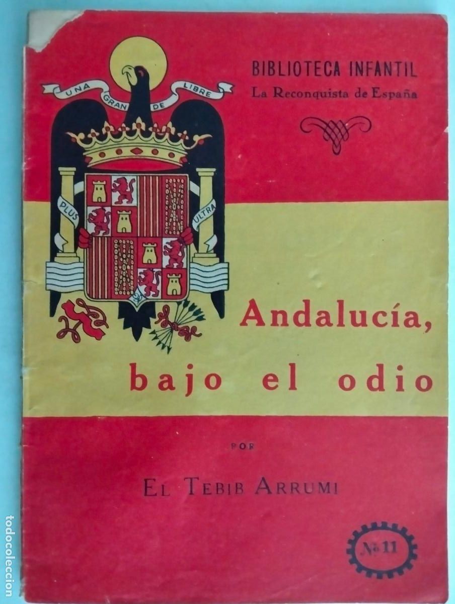 Second hand books: ANDALUCIA BAJO EL ODIO, POR EL TEBIB ARRUMI, BIBLIOTECA INFANTIL N&ordm; 11, 1&ordf; EDICION ABRIL 1940